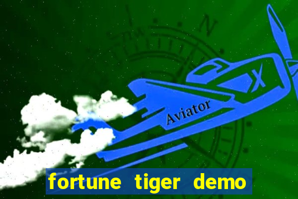 fortune tiger demo dinheiro infinito